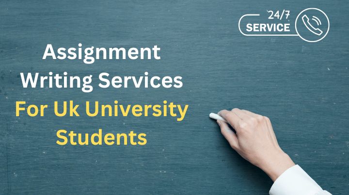Assignment Writing Services For Uk University Students